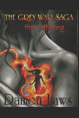 The Grey War Saga: Book One: The Gathering by Damon R. Laws