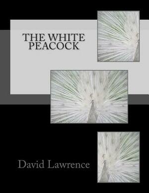 The White Peacock by David Herbert Lawrence