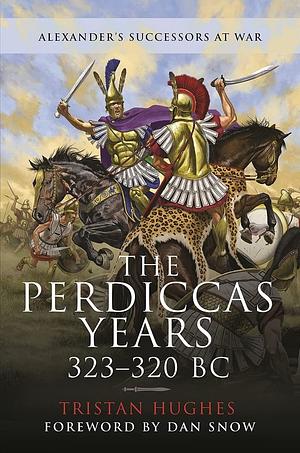  The Perdiccas Years, 323–320 BC  by Tristan Hughes