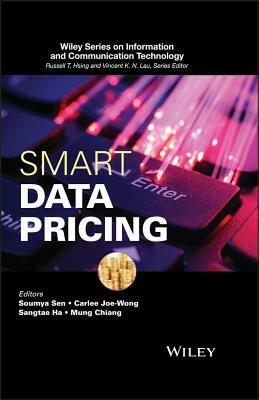 Smart Data Pricing by Sangtae Ha, Soumya Sen, Carlee Joe-Wong