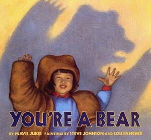 You're a Bear by Lou Fancher, Mavis Jukes