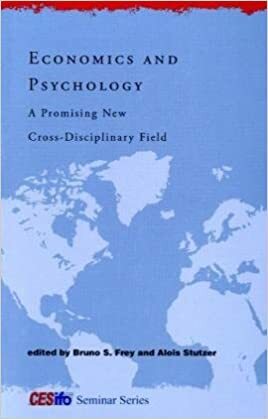 Economics and Psychology: A Promising New Cross-Disciplinary Field by Bruno S. Frey, Alois Stutzer