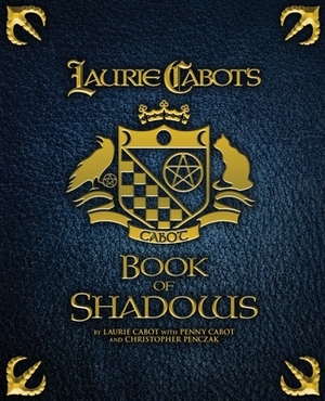 Laurie Cabot's Book of Shadows by Laurie Cabot, Christopher Penczak, Penny Cabot