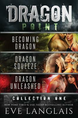 Dragon Point: Collection One: Books 1 - 3 by Eve Langlais