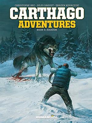 Carthago Adventures: Amarok by Christophe Bec