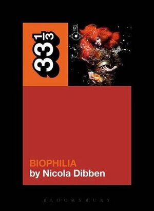 Bjork's Biophilia by Nicola Dibben