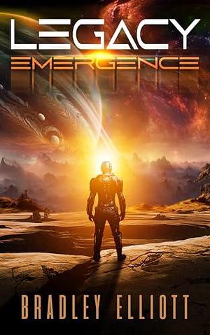 Legacy: Emergence by Bradley Elliott, Bradley Elliott