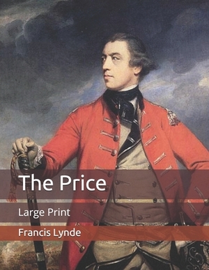 The Price: Large Print by Francis Lynde