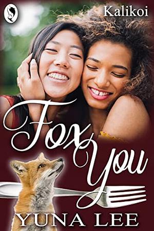 Fox You by Yuna Lee