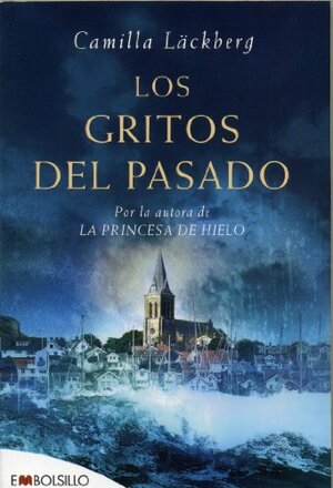 Los gritos del pasado by Camilla Läckberg