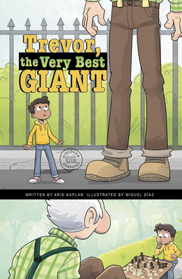 Trevor, the Very Best Giant by Arie Kaplan