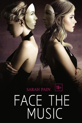 Face the Music: A Lesbian Romance by Sarah Pain