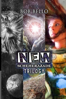 New Scheherazade Trilogy by Bob Bello