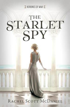 The Starlet Spy by Rachel Scott McDaniel