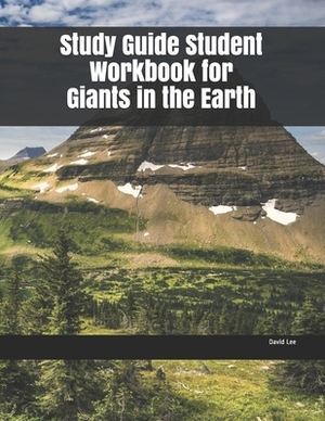 Study Guide Student Workbook for Giants in the Earth by David Lee