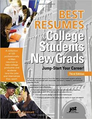 Best Resumes for College Students and New Grads: Jump-Start Your Career! by Louise M. Kursmark