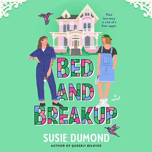 Bed and Breakup by Susie Dumond