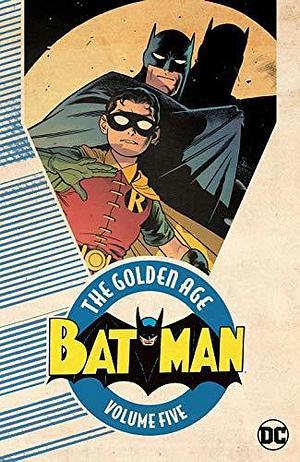 Batman: The Golden Age  Vol. 5 by Bill Finger, Bob Kane, Don Cameron