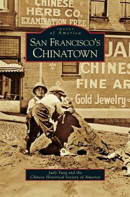 San Francisco's Chinatown by Chinese Historical Society of America, Judy Yung