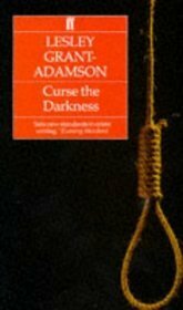 Curse The Darkness by Lesley Grant-Adamson