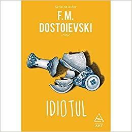 Idiotul by Fyodor Dostoevsky, Nicolae Gane
