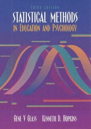 Statistical Methods in Education and Psychology by Gene V. Glass