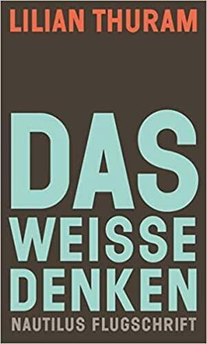 Das weiße Denken by Lilian Thuram