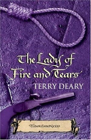 The Lady of Fire and Tears by Terry Deary