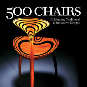 500 Chairs: Celebrating Traditional & Innovative Designs by Ray Hemachandra, Craig Nutt
