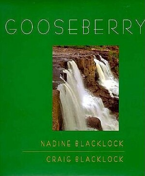 Gooseberry by Craig Blacklock, Nadine Blacklock