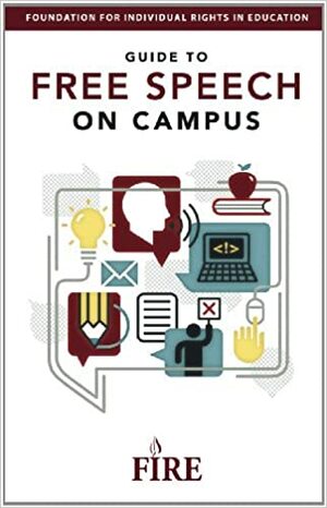Guide To Free Speech On Campus by Harvey A. Silverglate, William Creeley, David French, Greg Lukianoff