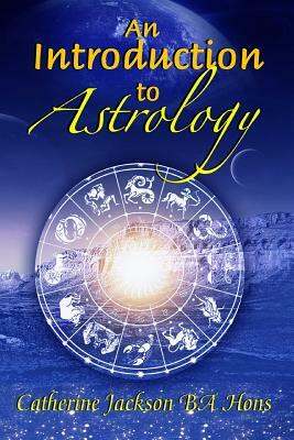 An Introduction to Astrology by Catherine Jackson