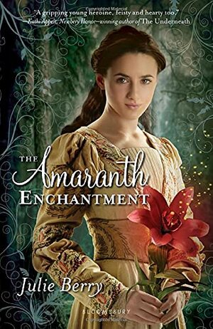 The Amaranth Enchantment by Julie Berry