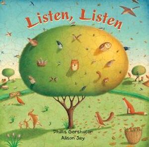 Listen, Listen by Phillis Gershator, Allison Jay