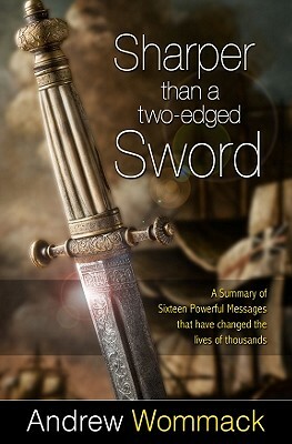 Sharper Than a Two-Edged Sword by Andrew Wommack