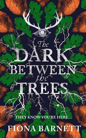 The Dark Between The Trees by Fiona Barnett