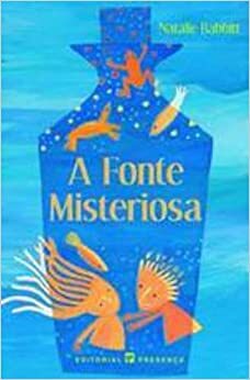 A Fonte Misteriosa by Natalie Babbitt