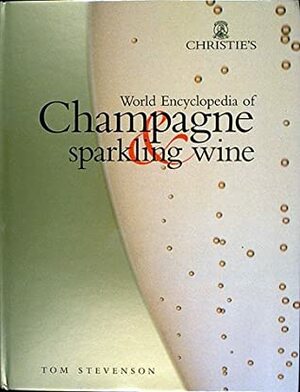 Christie's World Encyclopedia of Champagne & Sparkling Wine by Tom Stevenson