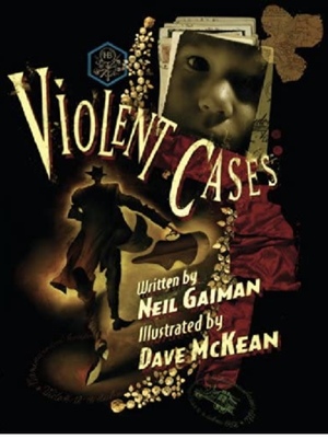 Violent Cases by Neil Gaiman