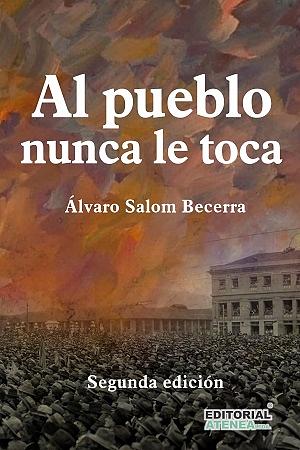 Al pueblo nunca le toca by Álvaro Salom Becerra