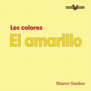 Los Colores el Amarillo by Sharon Gordon