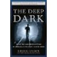 By Gregg Olsen The Deep Dark: Disaster and Redemption in America's Richest Silver Mine by Gregg Olsen, Gregg Olsen
