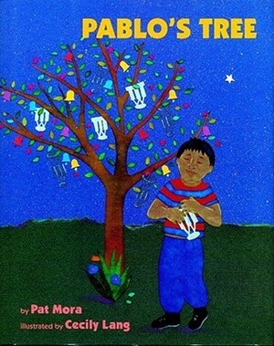 Pablo's Tree by Cecily Lang, Pat Mora