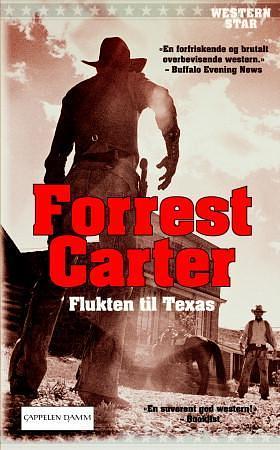 Flukten til Texas by Forrest Carter