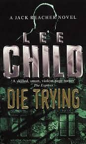 Die Trying by Lee Child