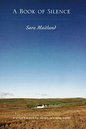 A Book Of Silence by Sara Maitland