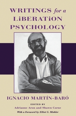 Writings for a Liberation Psychology by Ignacio Martín-Baró
