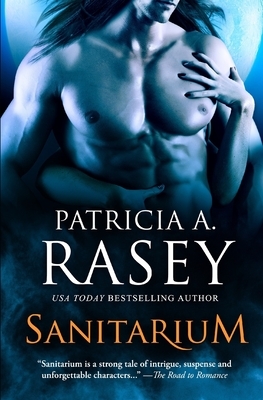 Sanitarium by Patricia A. Rasey