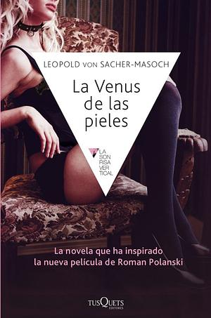 La Venus de las pieles by Leopold von Sacher-Masoch