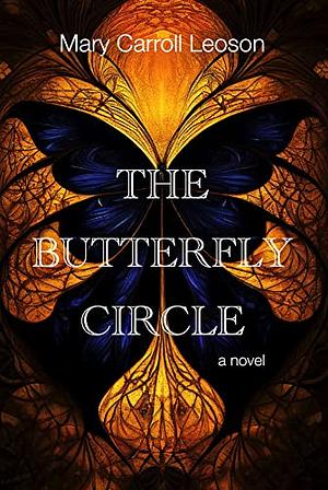 The Butterfly Circle by Mary Carroll Leoson